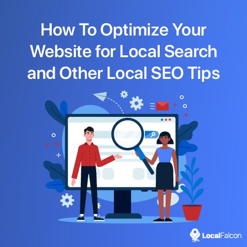 10 Tips on How to Optimize Your Website for Local Searches and Boost Your Online Visibility