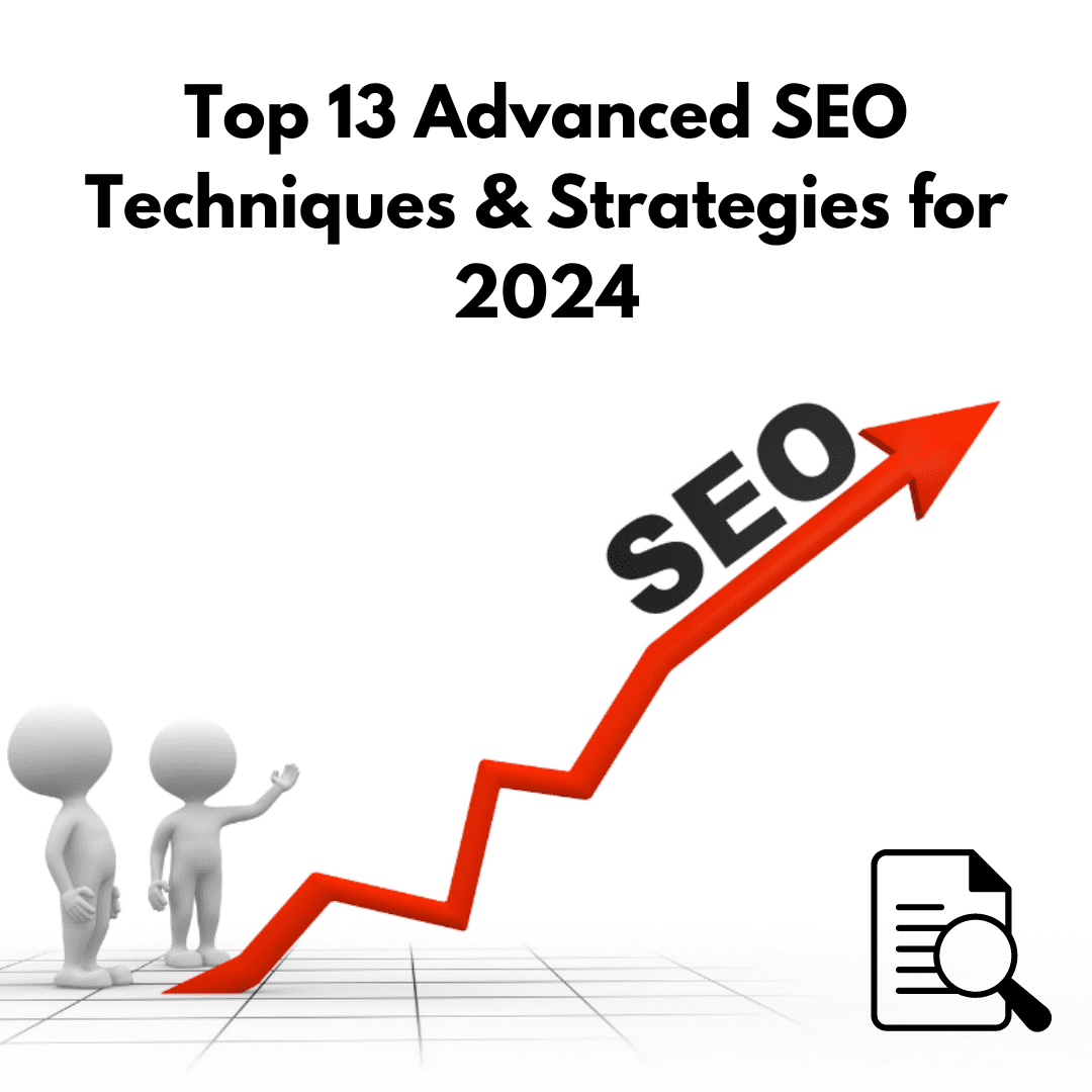 Advanced SEO Techniques for 2024: Beyond the Basics to Elevate Your Digital Strategy