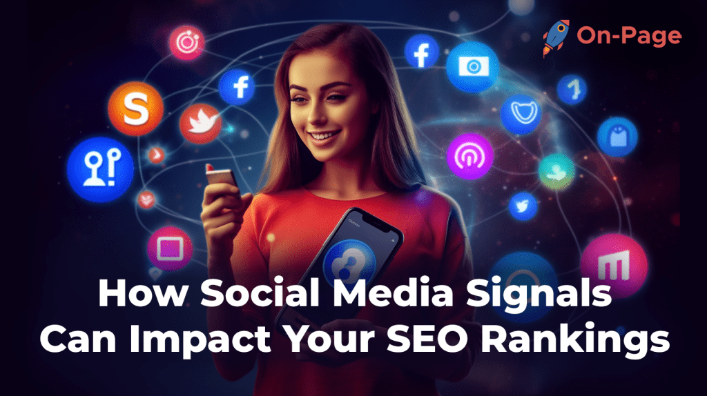 How Social Signals Influence SEO Rankings: A Comprehensive Guide