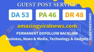 Publish A Guest Post on amazingviralnews.com for $300