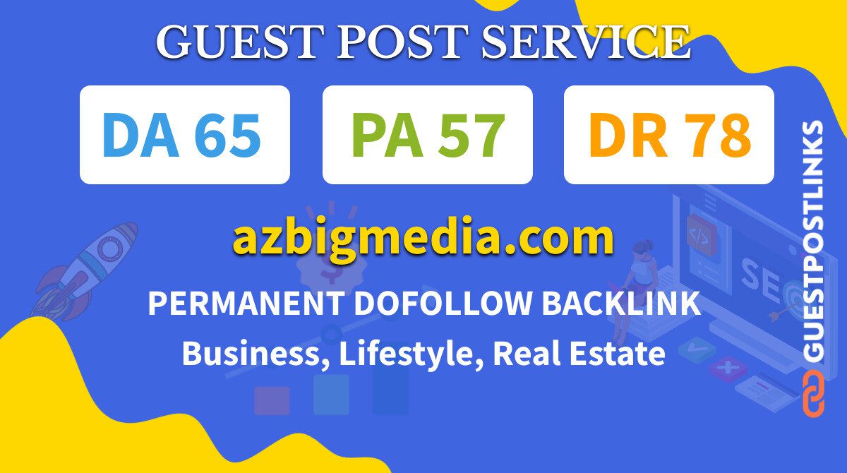 Publish A Guest Post on Azbigmedia.com for $499