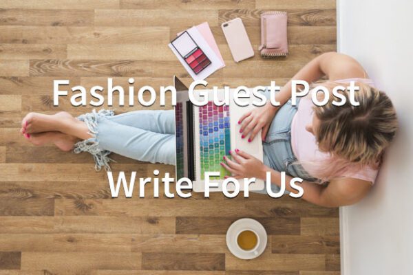 Publish A Guest Post on https://elifestylefashion.com for $349