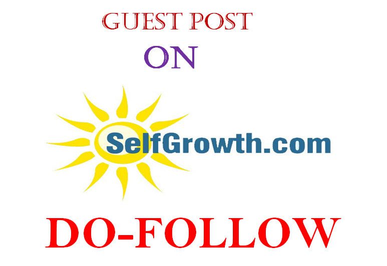 Publish A Guest Post on https://www.selfgrowth.com for $300